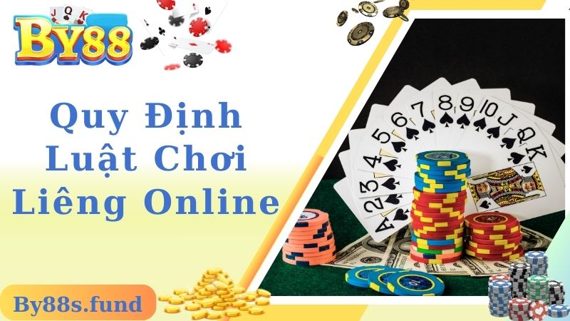 Quy định về luật chơi bài liêng online cụ thể tại By88