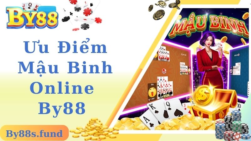 Ưu điểm nổi bật và thu hút của game mậu binh online By88