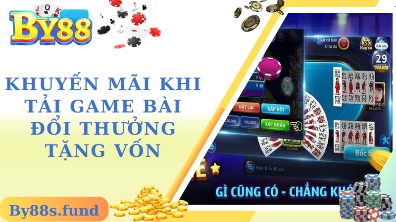 Ưu đãi khi tải game bài đổi thưởng tặng vốn